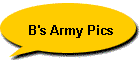 B's Army Pics