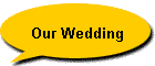 Our Wedding