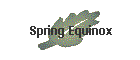Spring Equinox