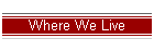 Where We Live